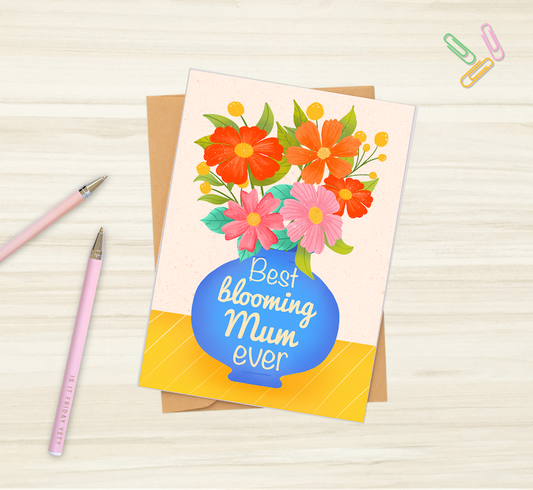 Best blooming Mum ever - Mother's Day card